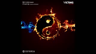 Will Atkinson - Fired Up [Istoria Anthem] (Extended Mix)