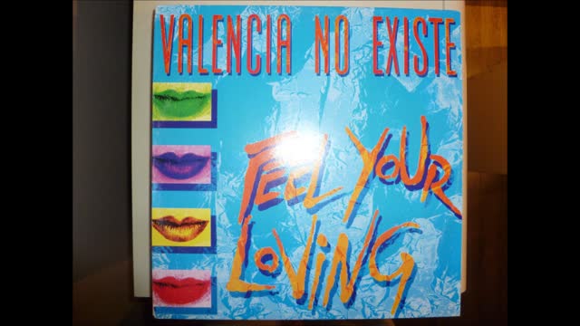 Valencia No Existe - Feel Your Loving