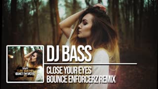 Dj Bass - Close your eyes (Bounce Enforcerz remix by DNZ)