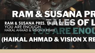 RAM & Susana pres. Tales Of Life - You Are Enough (Haikal Ahmad & Vision X Remix)