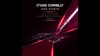 Craig Connelly & Siskin  -  All For Love (Giuseppe Ottaviani Remix)