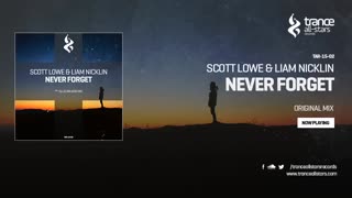 Scott Lowe & Liam Nicklin - Never Forget (Original Mix)