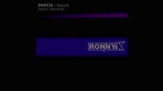 Emotia - Sequile (Ronny K. Emotion Mix)