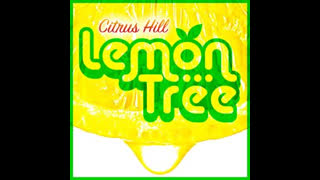 Citrus Hill - Lemon Tree [Ti-Mo Remix]