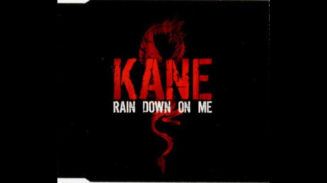 Kane - Rain Down On Me