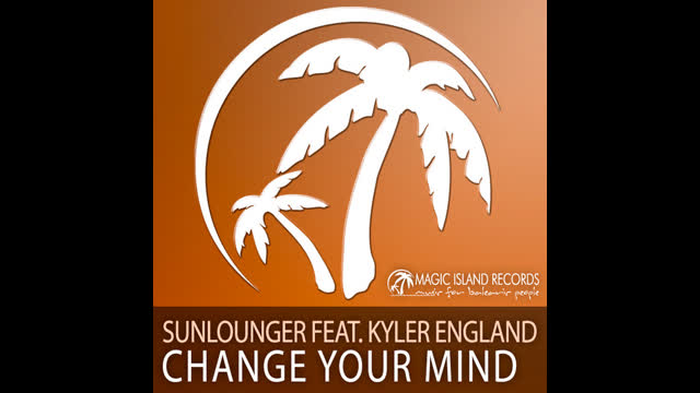 Sunlounger - Change Your Mind [Feat. Kyler England] [Myon And Shane 54 Remix]