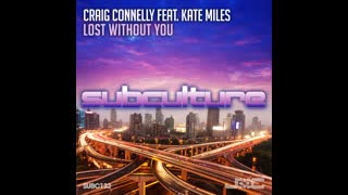 Craig Connelly featuring Kate Miles - Lost Without You (Extended Mix)