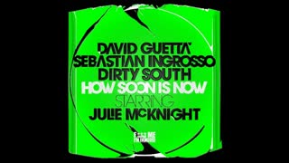 David Guetta - How Soon Is Now [Dirty South Ft. Julie McKnight]