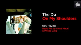 The Do - On My Shoulders [Radio Mix By Alexis Mauri And Philipp Jung]