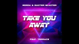 Norda & Master Blaster feat. Terrace  -  Take You Away (Radio Mix)