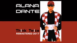 Alana Dante - Think Twice (Remastered 2017)