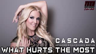 Cascada - What Hurts the Most (ARTBASSES & CALVIN SHOCK BOOTLEG)