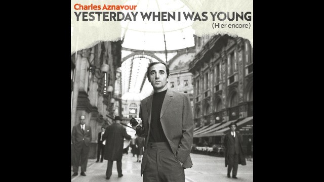 Charles Aznavour - Yesterday When I Was Young