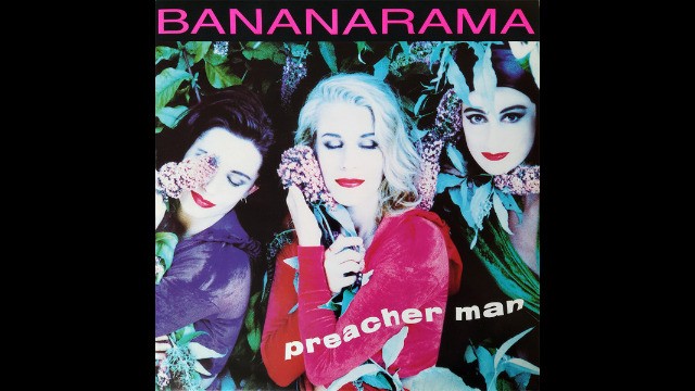 Bananarama - Preacher Man