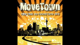 Movetown - Now That We Found Love 2k9 [Club Original Mix]