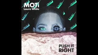 MOTi & Laura White  -  Push It Right