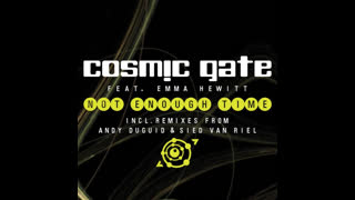Cosmic Gate - Not Enough Time [Feat. Emma Hewitt] [Sied Van Riel Remix]