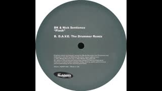 BK And Nick Sentience - Flash (D.A.V.E. The Drummer Remix)