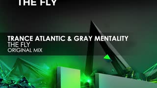 Trance Atlantic & Gray Mentality - The Fly