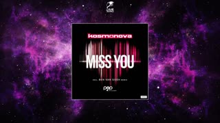 Kosmonova - Miss You (Ben van Gosh Extended Remix)