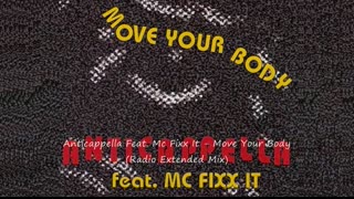 Anticappella Feat. Mc Fixx It - Move Your Body (Radio Extended Mix)