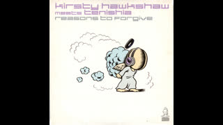 Kirsty Hawkshaw Meets Tenishia - Reasons To Forgive [The Blizzard Remix]