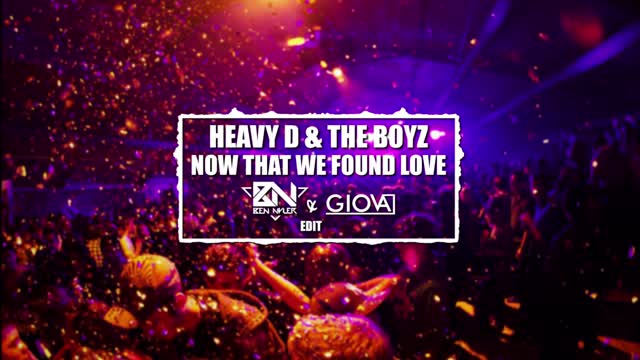 Heavy D & The Boyz - Now That We Found Love (Ben Nyler & Giova Edit)