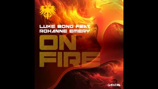 Luke Bond Feat. Roxanne Emery - On Fire