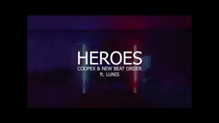 Coopex & New Beat Order & Lunis  -  Heroes
