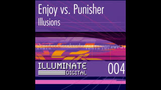Enjoy Vs. Punisher - Illusions [Club Mix]