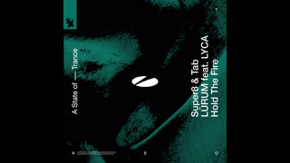Super8 & Tab x LÜRUM feat. LYCA - Hold The Fire (Extended Mix)