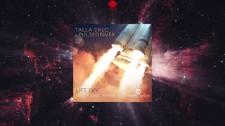 Talla 2XLC & Pulsedriver - Lift Off (Talla 2XLC Extended Mix)