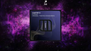 Chapter XJ - Eternal (Twisted Design Extended Remix)