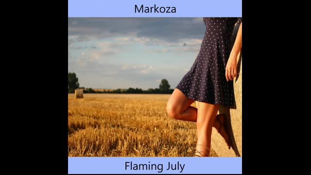 Markoza - Flaming July