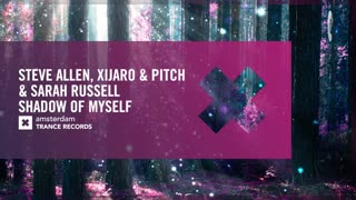 Steve Allen, Xijaro & Pitch & Sarah Russell - Shadow Of Myself (Extended)