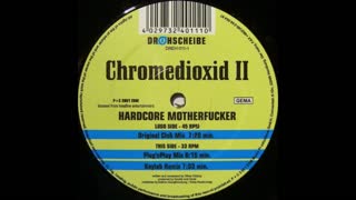 Chromedioxide II - Hardcore Motherfucker (Plug'nPlay Mix)