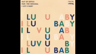 Out Of Office - I Luv U Baby [Feat. The Original] [Dabruck And Klein Remix]