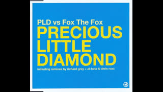 PLD & Fox The Fox - Precious Little Diamond [Richard Greys Ibiza Soul Mix Edit]