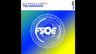 Aly & Fila x Lostly  -  The Unknown (Extended Mix)