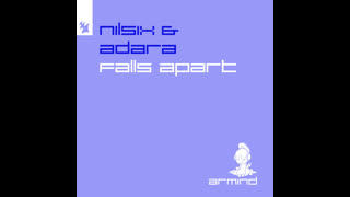 nilsix & Adara  -  Falls Apart (Extended Mix)