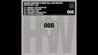 Nacho Chapado & Smaz - Mystery Luv [Feat. Lou Mullen]