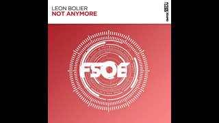 Leon Bolier  -  Not Anymore (Extended Mix)