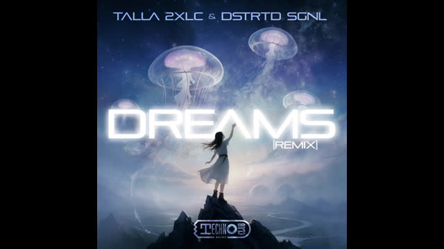 Talla 2XLC & DSTRTD SGNL - Dreams (Extended Remix)
