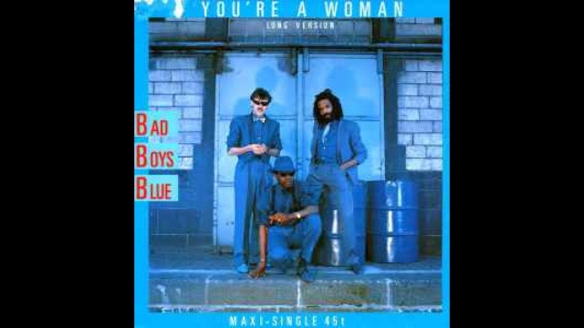 Bad Boys Blue - You're A Woman (Club Mix )