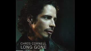 Chris Cornell - Long Gone [Digital Dog Club Mix]