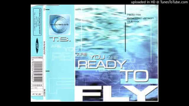 T.S. - Are You Ready To Fly