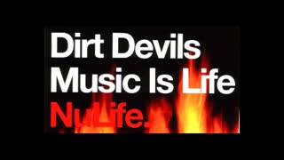 Dirt Devils - Music is Life