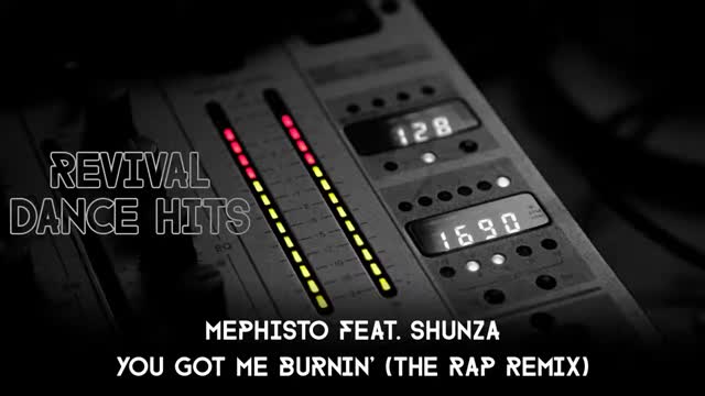 Mephisto Feat. Shunza - You Got Me Burnin' (The Rap Remix)