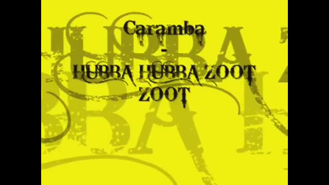 Caramba - Hubba Hubba Zoot Zoot