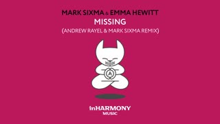 Mark Sixma & Emma Hewitt - Missing (Andrew Rayel & Mark Sixma Remix)